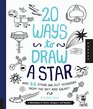 20 Ways to Draw a Star and 44 Other FarOut Wonders from the Sky and Galaxy A Sketchbook for Artists Designers and Doodlers