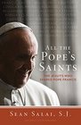 All the Pope's Saints The Jesuits Who Shaped Pope Francis
