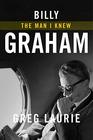 Billy Graham The Man I Knew