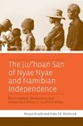The Ju/'hoan San of Nyae Nyae and Namibian Independence Development Democracy and Indigenous Voices in Southern Africa