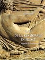 L'art de la Renaissance en France L'invention du classicisme
