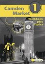 Camden Market 1 Workbook plus Topics
