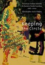 Keeping the Circle American Indian Identity in Eastern North Carolina 18852004