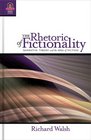 The Rhetoric of Fictionality Narrative Theory and the Idea of Fiction