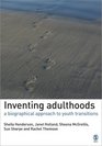 Inventing Adulthoods A Biographical Approach to Youth Transitions