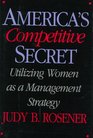 America's Competitive Secret Utilizing Women As a Management Strategy