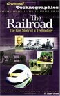 The Railroad  The Life Story of a Technology