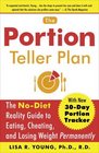 The Portion Teller Plan The No Diet Reality Guide to Eating Cheating and Losing Weight Permanently