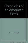 Chronicles of an American home