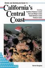 Diving and Snorkeling Guide to California's Central Coast Including Southern Monterey County San Luis Obispo County Santa Barbara County Ventura Co