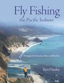 Fly Fishing the Pacific Inshore Strategies for Estuaries Bays and Beaches