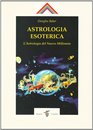 Astrologia esoterica L'astrologia del nuovo millennio
