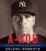 ARod The Many Lives of Alex Rodriguez