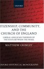 Citizenship Community and the Church of England Liberal Anglicanism Theories of the State between the Wars