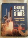 Reaching for the Stars The Illustrated History of Manned Spaceflight