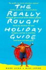 The Really Rough Holiday Guide