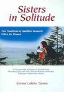 Sisters in Solitude Two Traditions of Buddhist Monasitc Ethics for Women  A Comparative Analysis of the Chinese Dharmagupta and the Tibetan Mulasarvastivada  pra