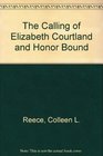 The Calling of Elizabeth Courtland / Honor Bound