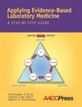Applying EvidenceBased Laboratory Medicine A StepByStep Guide