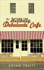 The Hillbilly Debutante Cafe