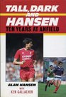 Tall Dark and Hansen Ten Years at Anfield