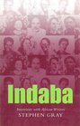 Indaba Interviews with African Writers