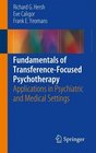 Fundamentals of TransferenceFocused Psychotherapy Applications in Psychiatric and Medical Settings