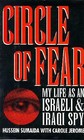 Circle of Fear My Life As an Israeli and Iraqi Spy