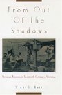 From Out of the Shadows Mexican Women in the TwentiethCentury America