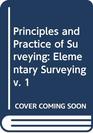 Principles and Practice of Surveying Elementary Surveying v 1