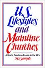 US Lifestyles and Mainline Churches A Key to Reaching People in the 90's