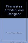 Piranesi as architect and designer