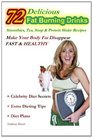 72 Delicious Fat Burning Drinks Smoothies Tea Soup  Protein Shake Recipes Make Your Body Fat Disappear  FAST  HEALTHY