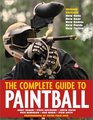 The Complete Guide to Paintball Revised Edition
