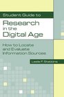 Student Guide to Research in the Digital Age How to Locate and Evaluate Information Sources