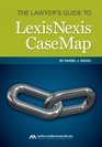 The Lawyer's Guide to LexisNexis CaseMap