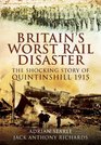 Britain's Worst Rail Disaster The Shocking Story of Quintinshill 1915