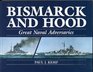 Bismarck and Hood Great Naval Adversaries