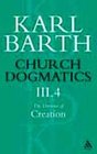 Church Dogmatics the Doctrine of Creation The Command of God the Creator