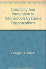 Creativity  Innovation in Information Systems Organizations