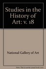 Studies in the History of Art Volume 18