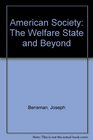 American Society The Welfare State and Beyond