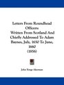 Letters From Roundhead Officers Written From Scotland And Chiefly Addressed To Adam Baynes July 1650 To June 1660