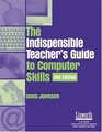 Indispensable Teacher's Guide to Computer Skills