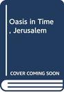 Oasis in Time Jerusalem