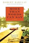 More Than Words Can Say A Novel