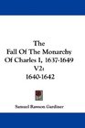 The Fall Of The Monarchy Of Charles I 16371649 V2 16401642