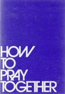 How to pray together