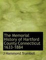 The Memorial History of Hartford County Connecticut 16331884