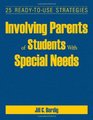 Involving Parents of Students With Special Needs 25 ReadytoUse Strategies